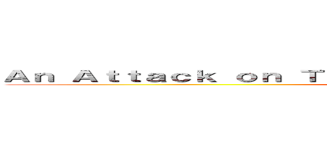 Ａｎ Ａｔｔａｃｋ ｏｎ Ｔｉｔａｎ Ｔｒｉｂｕｔｅ Ｇａｍｅ Ｇｕｉｌｄ ()