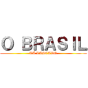 Ｏ ＢＲＡＳＩＬ (TÁ LASCADO)