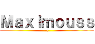 Ｍａｘｉｍｏｕｓｓ (cc)