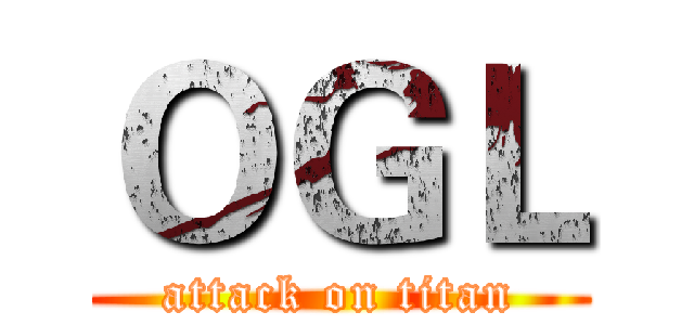 ＯＧＬ (attack on titan)