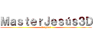 ＭａｓｔｅｒＪｅｓúｓ３Ｄ (Original)