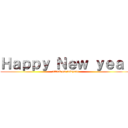 Ｈａｐｐｙ Ｎｅｗ ｙｅａｒ (attack on newyear)
