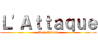 Ｌ'Ａｔｔａｑｕｅ (Des Gitans)