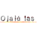 Ｏｊａｌá ｌａｓ  (Viernes de ahorcar titanas)