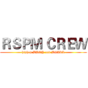 ＲＳＰＭ ＣＲＥＷ (hiphop BBOY and BGIRL)