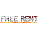 ＦＲＥＥ ＲＥＮＴ (one month)