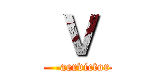  Ｖ  (    aervictor)