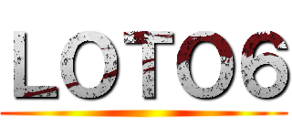 ＬＯＴＯ６ ()