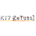 ＫＴ７［ＺｅＴｕｓｓ］ (Khoatommat)