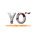 ＹＯ~ (attack on titan)