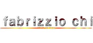 ｆａｂｒｉｚｚｉｏ ｃｈｉ (attack on titan)