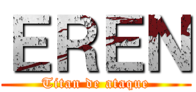 ＥＲＥＮ (Titan de ataque)