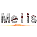 Ｍｅｌｉｓ (Melis)