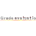 Ｇｒａｄｅ ｅｖａｌｕａｔｉｏｎ ()