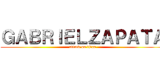 ＧＡＢＲＩＥＬＺＡＰＡＴＡ (attack on titan)
