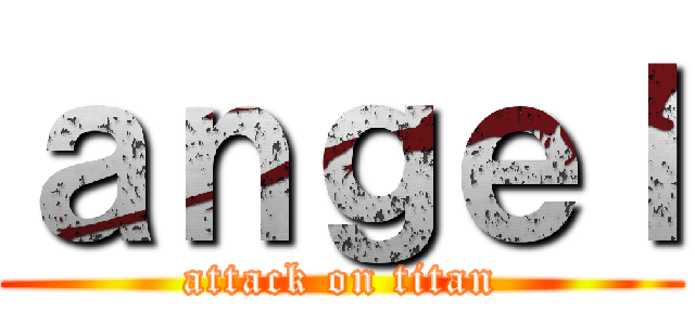 ａｎｇｅｌ (attack on titan)