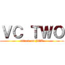 ＶＣ ＴＷＯ (attack on JCT)