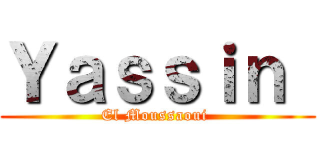 Ｙａｓｓｉｎ  (El Moussaoui )