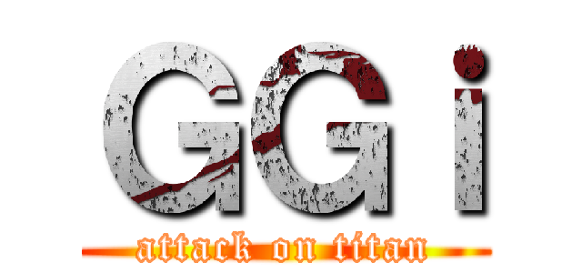 ＧＧｉ (attack on titan)