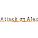 Ａｔｔａｃｋ ｏｎ Ａｌｅｘ (Season2)