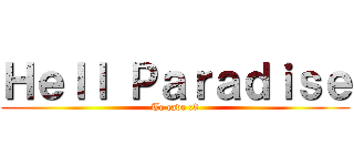 Ｈｅｌｌ Ｐａｒａｄｉｓｅ (Te cave :3)