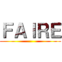 ＦＡＩＲＥ ()
