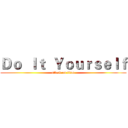 Ｄｏ  Ｉｔ  Ｙｏｕｒｓｅｌｆ (attack on titan)