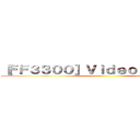 ［ＦＦ３３００］Ｖｉｄｅｏｓ Ｃｏｒｐｓ ()