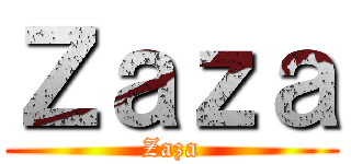 Ｚａｚａ (Zaza)