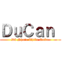 ＤｕＣａｎ  (Dã Nhuọc Thiên Quân )