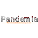 Ｐａｎｄｅｍｉａ (Un reclamo de la naturaleza a srr)