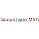 Ｇｕｎｐａｒａｄｅ Ｍａｒｃｈ (attack on titan)
