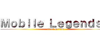 Ｍｏｂｉｌｅ Ｌｅｇｅｎｄｓ   (attack on titan)