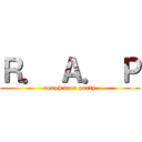 Ｒ． Ａ． Ｐ (rough area party)