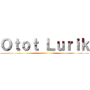 Ｏｔｏｔ Ｌｕｒｉｋ ()