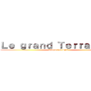 Ｌｅ ｇｒａｎｄ Ｔｅｒｒａｓｓｏｎ (Attaque type SN2)