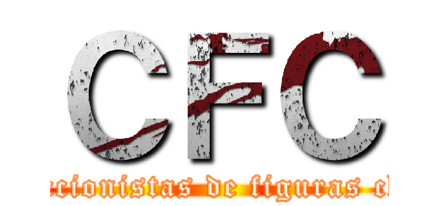 ＣＦＣ (coleccionistas de figuras chile)