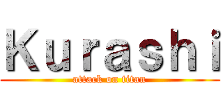 Ｋｕｒａｓｈｉ (attack on titan)