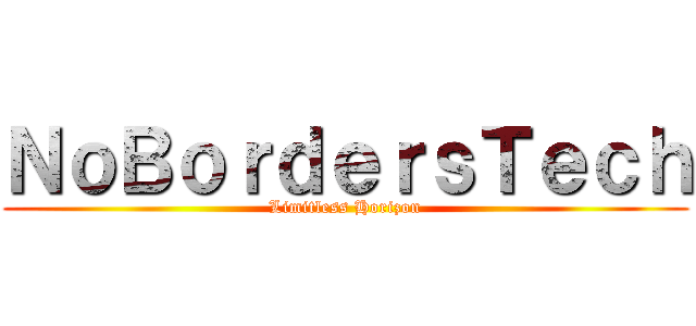 ＮｏＢｏｒｄｅｒｓＴｅｃｈ (Limitless Horizon)