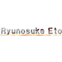 Ｒｙｕｎｏｓｕｋｅ Ｅｔｏ (Attack on Eto)