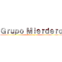 Ｇｒｕｐｏ Ｍｉｅｒｄｅｒｏ (Dorian ,zz)