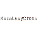 ＫａｔｅＬｕｃｙＣｒｏｓｓ ()