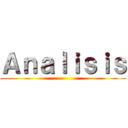 Ａｎａｌｉｓｉｓ ()