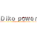 Ｄｉｋｏ ｐｏｗｅｒ (the power gemers)