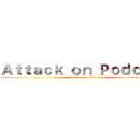Ａｔｔａｃｋ ｏｎ Ｐｏｄｃａｓｔ (attack on titan)