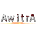 ＡｗｉｔｒＡ (คุณคือกำลังใจ)