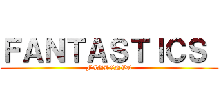 ＦＡＮＴＡＳＴＩＣＳ  (FANDANGO)