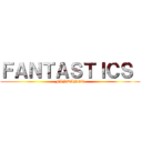 ＦＡＮＴＡＳＴＩＣＳ  (FANDANGO)