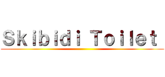 Ｓｋｉｂｉｄｉ Ｔｏｉｌｅｔ  ()