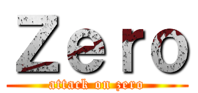 Ｚｅｒｏ (attack on zero)